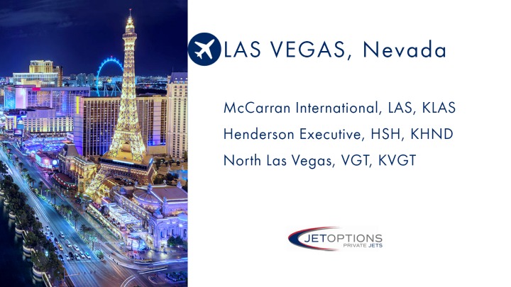 Las Vegas Nevada JetOptions Private Jets Airports, LAS, HSH, VGT