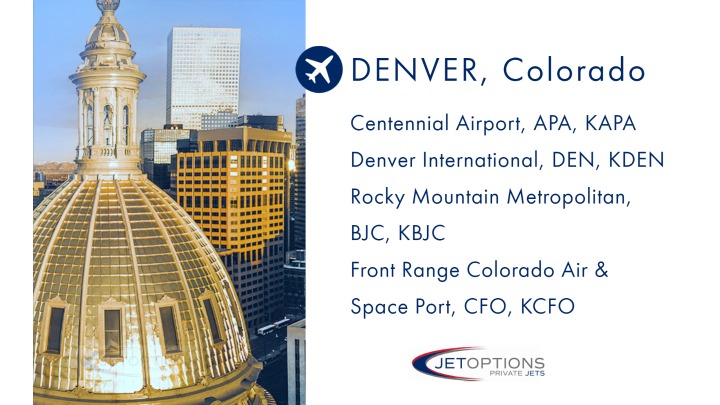 Denver Colorado JetOptions Private Jets Airports, DEN, APA, BJC, CFO